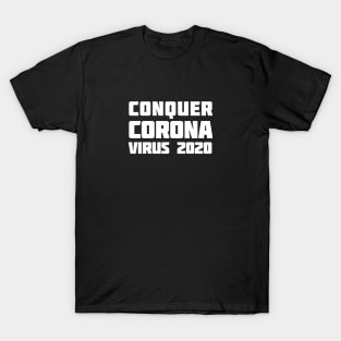 Conquer Corona Vrus 2020 T-Shirt